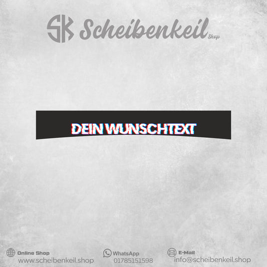 Glitch Style Scheibenkeil mit Wunschtext - Digitaldruck Folie - Universal