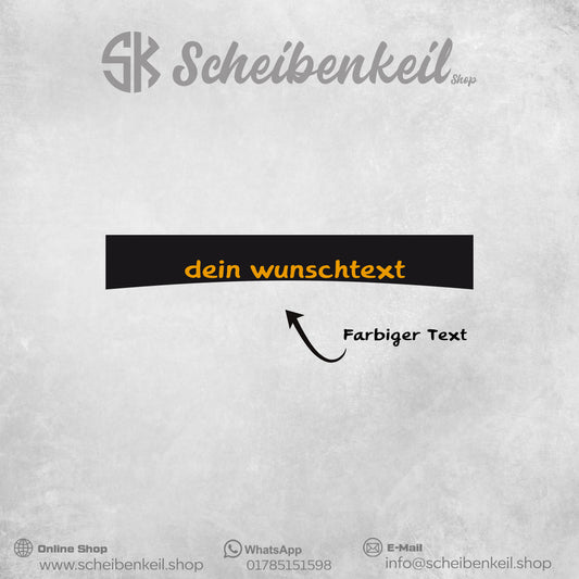 Scheibenkeil mit Wunschtext - Premium Folie - Universal